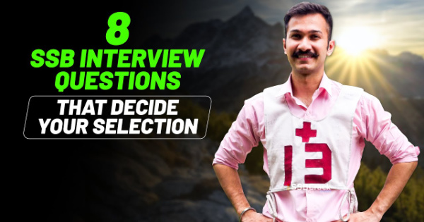 8 Must Know SSB Interview Questions That Will Decide Your Selection