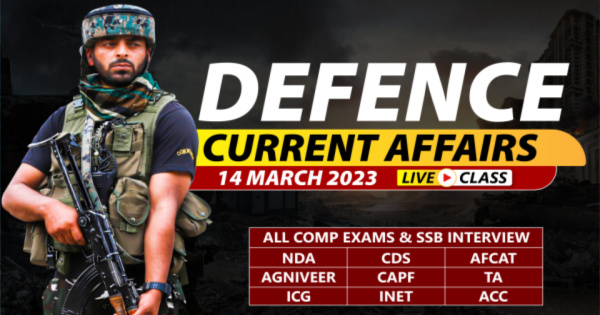 Daily Defence Current Affairs And Updates 14 March 2023 DOWNLOAD PDF