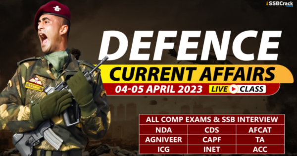 Daily Defence Current Affairs And Updates 04 05 April 2023 DOWNLOAD PDF