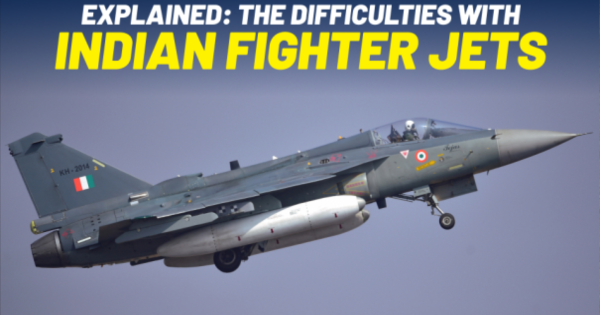 Explained The Difficulties with Indian Fighter Jets