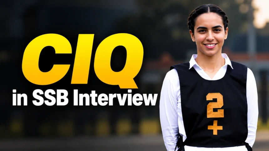 CIQ in SSB Interview