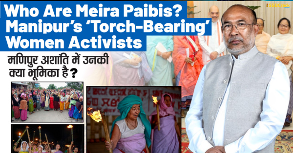 Who Are Meira Paibis Manipurs ‘Torch Bearing Women Activists